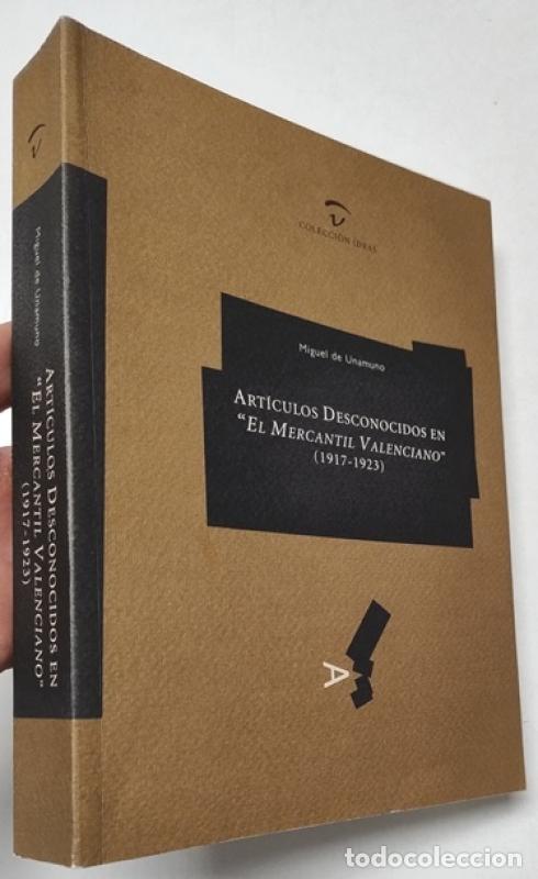 Libros: Art&iacute;culos desconocidos en &rdquo;El Mercantil Valenciano&rdquo; (1917-1923) - Miguel De Unamuno
