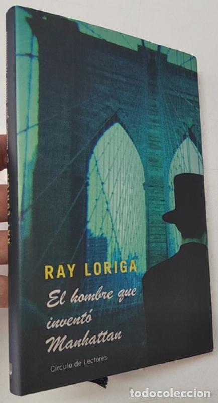 Libros: El hombre que invent&oacute; Manhattan - Ray Loriga - Foto 1