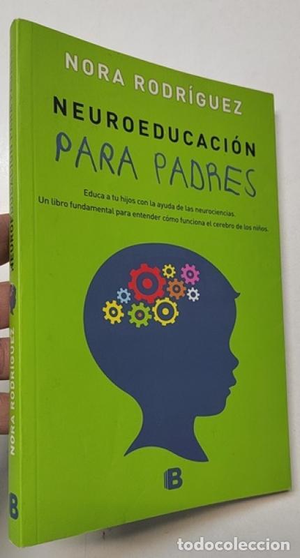 Libros: Neuroeducaci&oacute;n para padres - Nora Rodr&iacute;guez - Foto 1