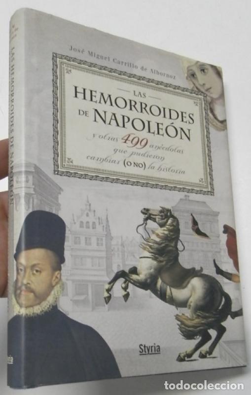 Libros: Las hemorroides de Napole&oacute;n y otras 499 an&eacute;cdotas que pudieron cambiar (o no) la historia - Carrillo