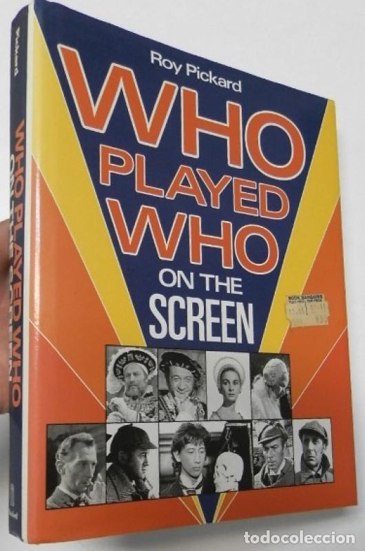 Libros: Who Played Who On The Screen - Pickard, Roy