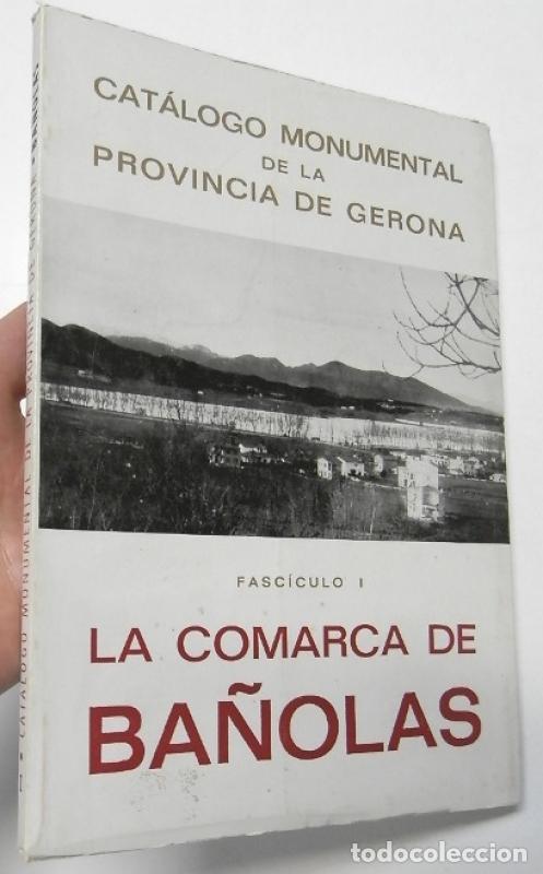 Libros: Cat&aacute;logo monumental de la provincia de Gerona. Fasc&iacute;culo I. La comarca de Ba&ntilde;olas -