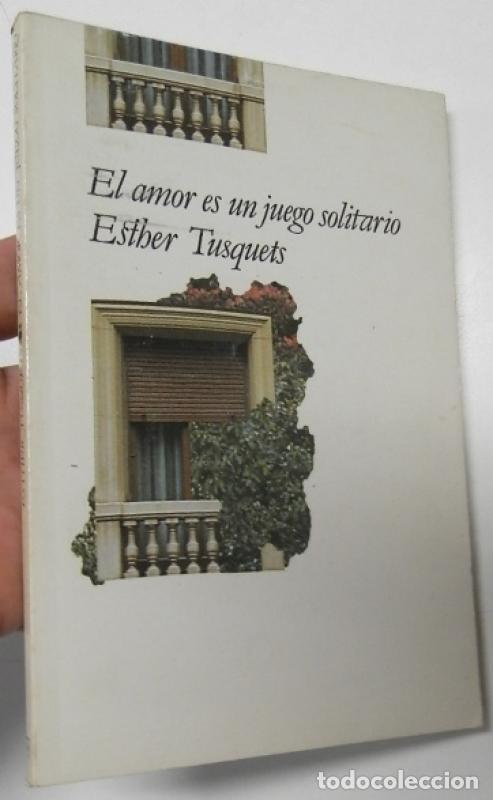 Libros: El amor es un juego solitario - Tusquets, Esther