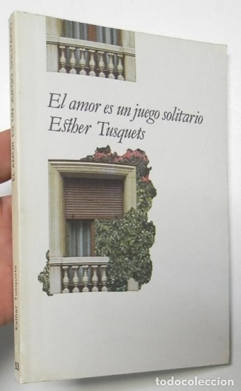 Libros: El amor es un juego solitario - Tusquets, Esther