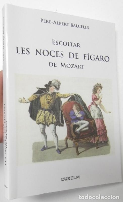 Libros: Escoltar Les noces de F&iacute;garo de Mozart - Balcells, Pere-albert