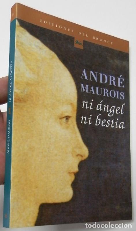 Libros: Ni &aacute;ngel ni bestia - Maurois, Andr&eacute;