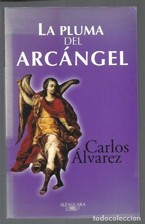 Libros: PLUMA DEL ARCANGEL - LA - ALVAREZ, CARLOS - Foto 1