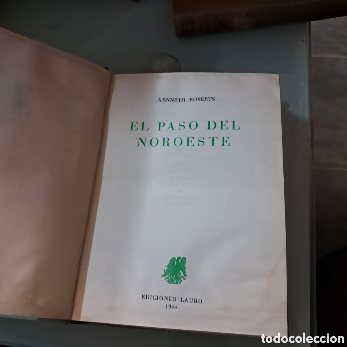 Libros: Kenneth Roberts El paso del Noroeste, Ediciones Lauro ,1944 - Foto 2