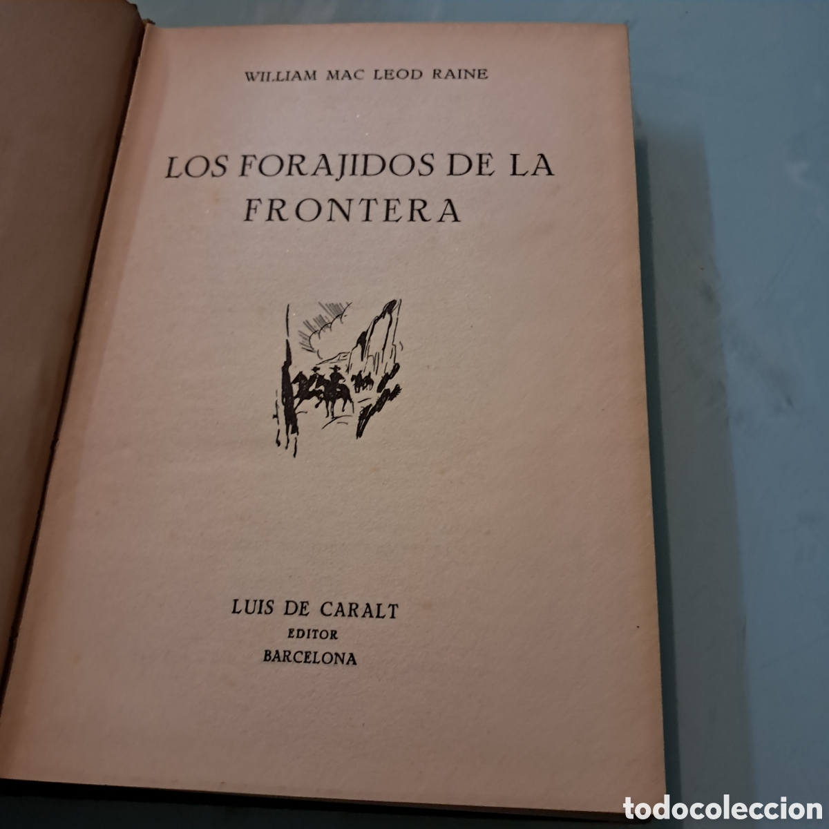 Libros: William Mac Le&oacute;d Raine Los forajidos de la frontera, Caralt - Foto 3