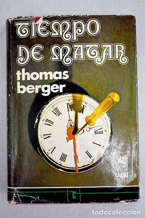 Libros: Tiempo de matar: Berger, Thomas.- Berger, Thomas - Foto 1