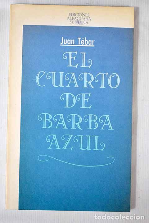Libros: El cuarto de Barba Azul.- T&eacute;bar, Juan - Foto 1