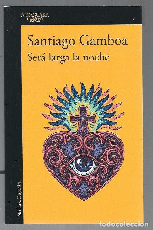 Libros: SERA LARGA LA NOCHE - GAMBOA, SANTIAGO - Foto 1