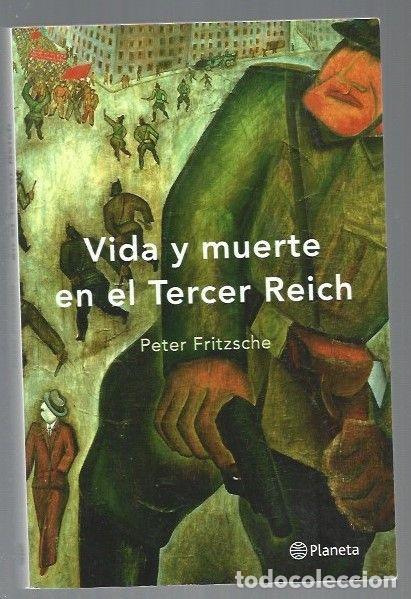 Libri di seconda mano: VIDA Y MUERTE DEL TERCER REICH - FRITZSCHE, PETER