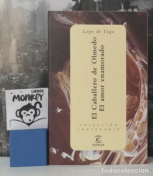Libros: El Caballero de Olmedo. El amor enamorado - Lope de Vega