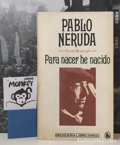 Libros: Para nacer he nacido - Pablo Neruda - Foto 1