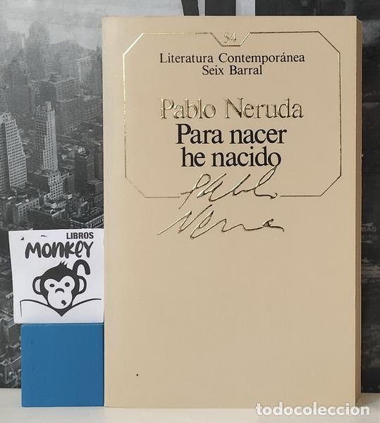 Libros: Para nacer he nacido - Pablo Neruda - Foto 1