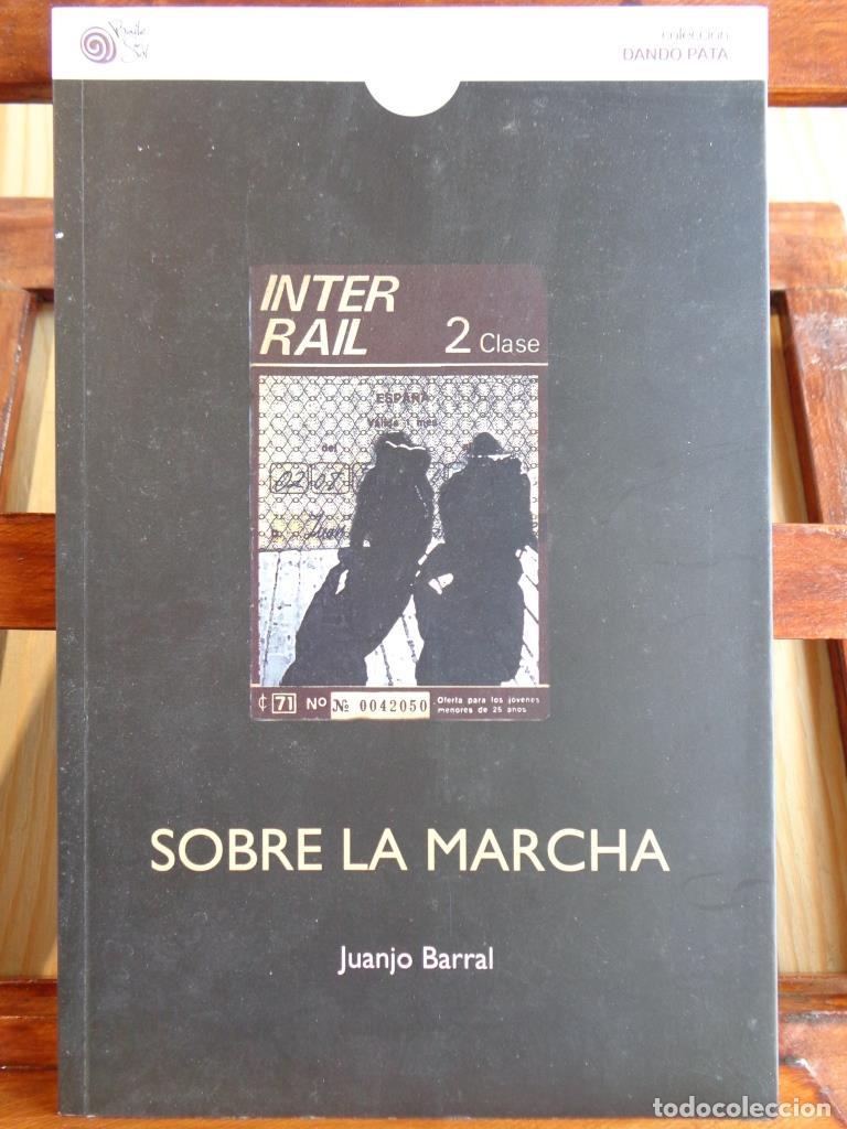 Libros: SOBRE LA MARCHA (Un interrail del 87). - JUANJO BARRAL - Foto 1