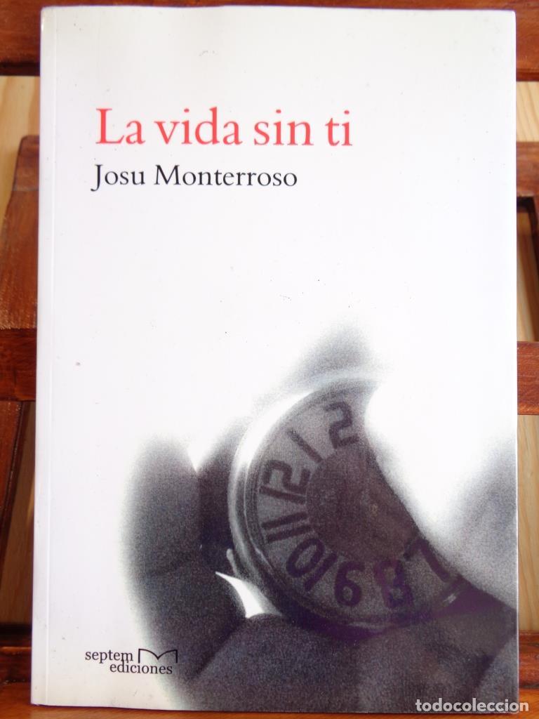 Libros: LA VIDA SIN TI - JOSU MONTERROSO - Foto 1