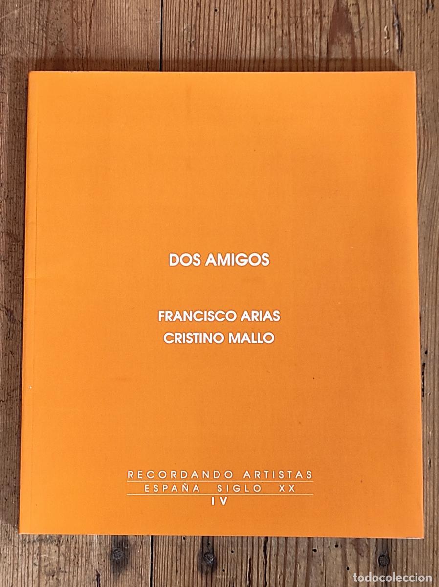 Libros: Dos amigos Francisco Arias y Cristino Mallo - - Foto 1
