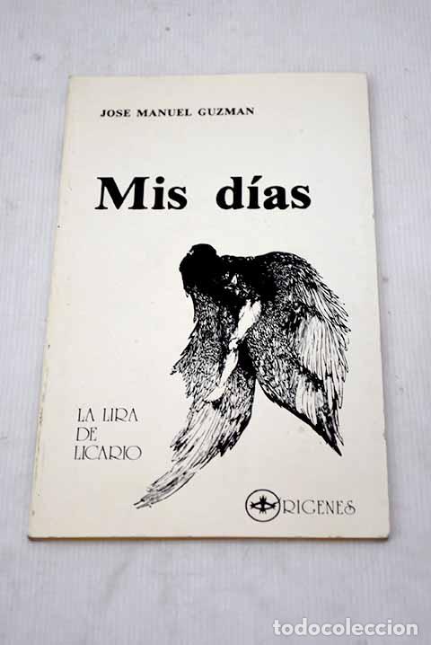 Libros: Mis d&iacute;as: Guzm&aacute;n, Jos&eacute; Manuel.- Guzm&aacute;n, Jos&eacute; Manuel - Foto 1