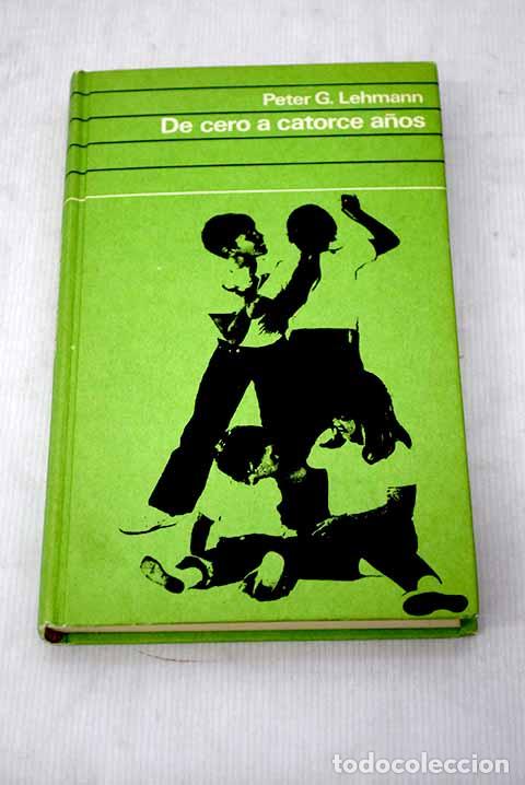 Libros: De cero a catorce a&ntilde;os.- Lehmann, Peter G. - Foto 1