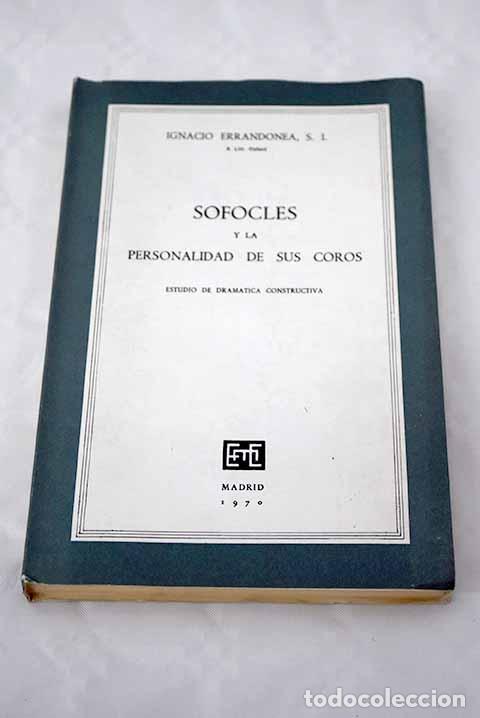 Libros: Sofocles y la personalidad de sus coros: Estudios de dramatica constructiva.- Errandonea, Ignacio - Foto 1