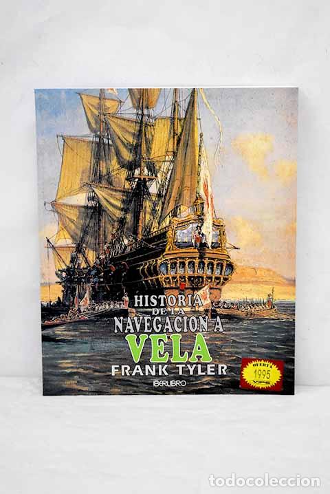 Libros: Historia de la navegaci&oacute;n a vela.- Tyler, Frank - Foto 1