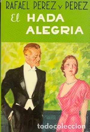 Libros: El Hada Alegr&iacute;a - Rafael P&eacute;rez y P&eacute;rez - Foto 1