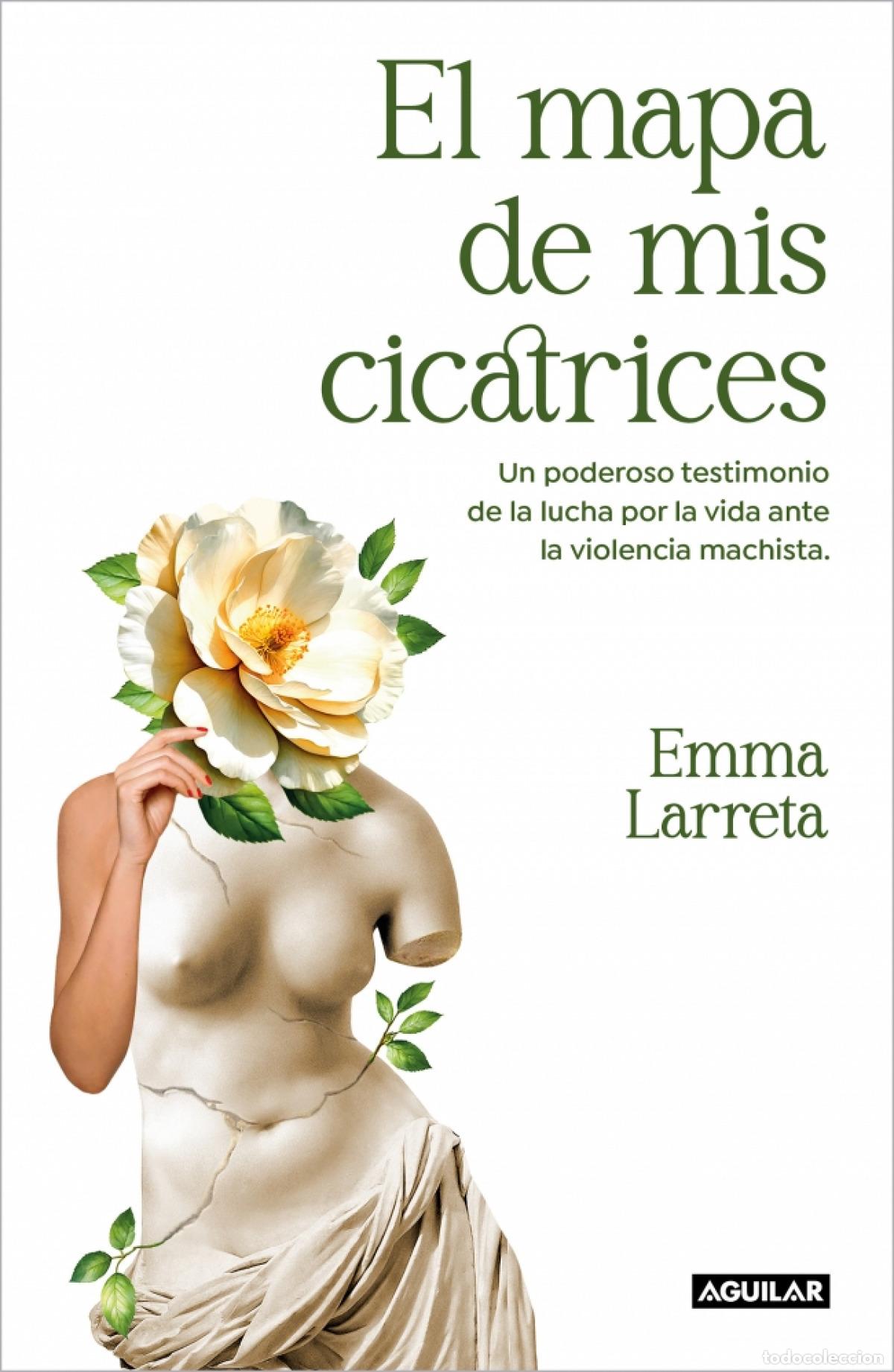 Libros: EL MAPA DE MIS CICATRICES - LARRETA, EMMA - Foto 1