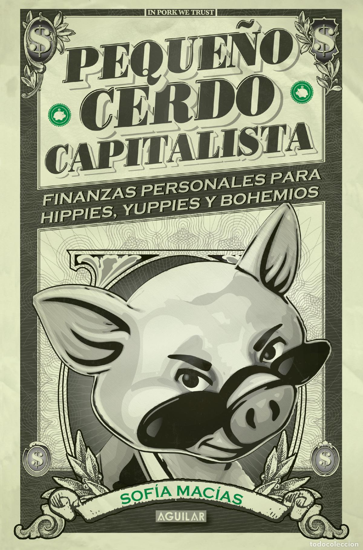 Libros: PEQUE&Ntilde;O CERDO CAPITALISTA - MACIAS, SOFIA - Foto 1