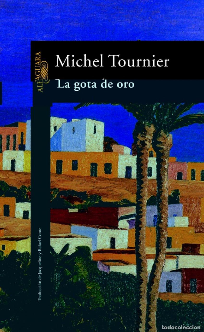 Libros: LA GOTA DE ORO - TOURNIER, MICHEL - Foto 1