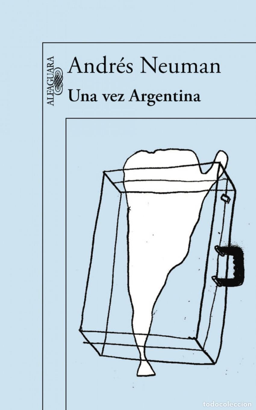 Libros: UNA VEZ ARGENTINA - NEUMAN, ANDRES - Foto 1