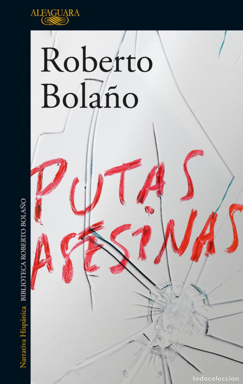Libros: PUTAS ASESINAS - BOLA&Ntilde;O, ROBERTO - Foto 1