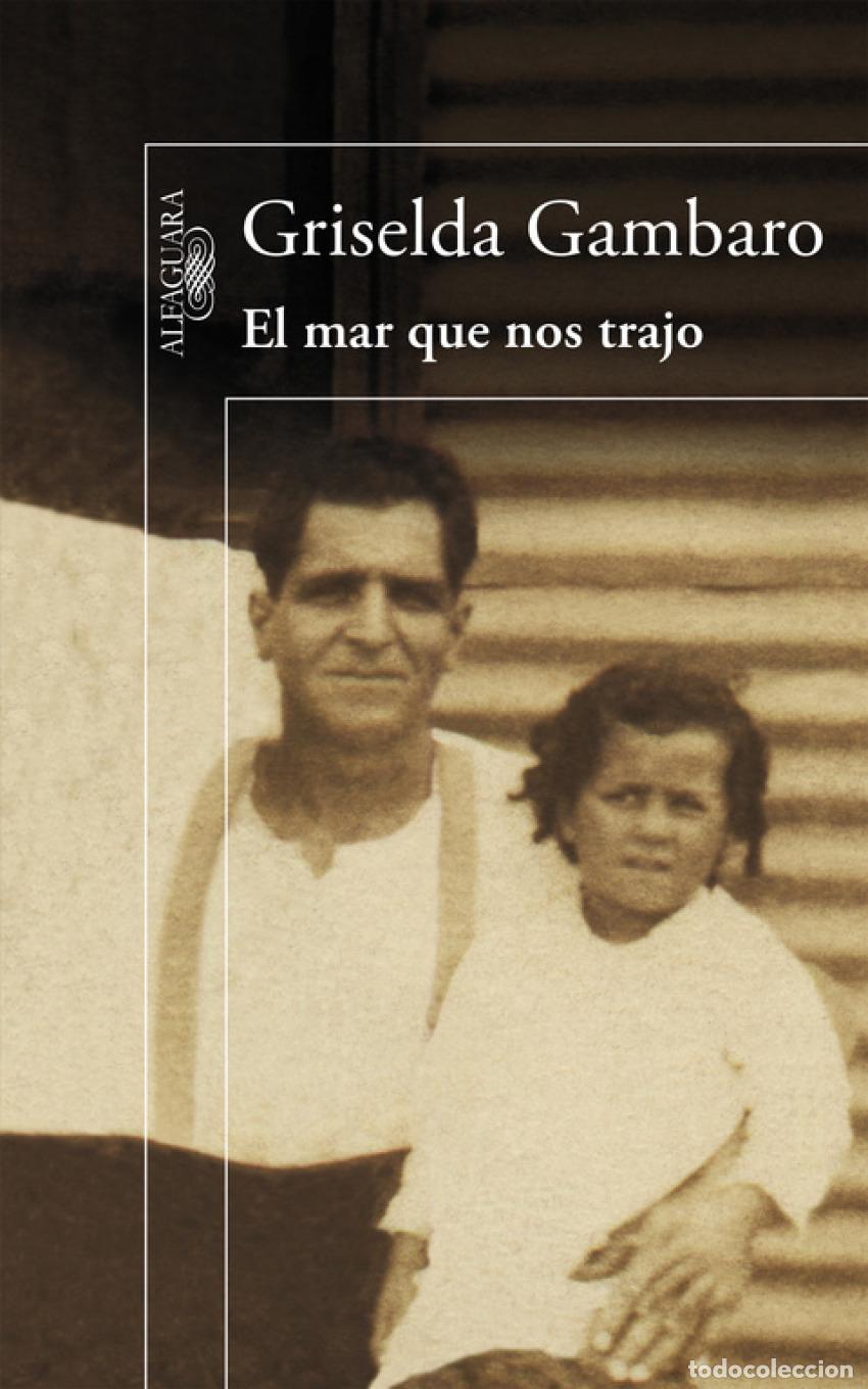 Libros: EL MAR QUE NOS TRAJO - GAMBARO, GRISELDA - Foto 1