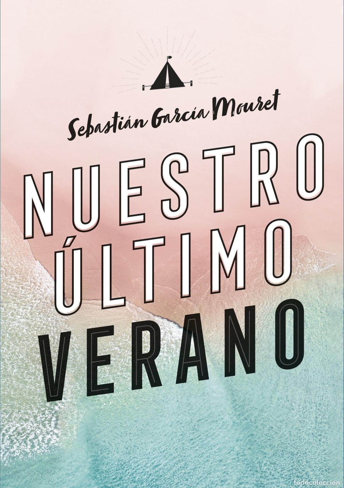 Libros: NUESTRO &Uacute;LTIMO VERANO - GARC&Iacute;A MOURET, SEBASTI&Aacute;N - Foto 1
