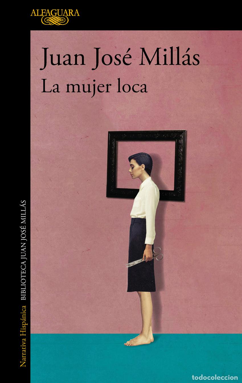 Libros: LA MUJER LOCA - MILL&Aacute;S, JUAN JOS&Eacute; - Foto 1