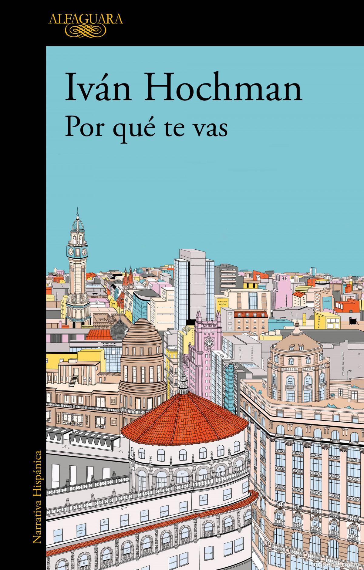 Libros: POR QU&Eacute; TE VAS - HOCHMAN, IVAN - Foto 1