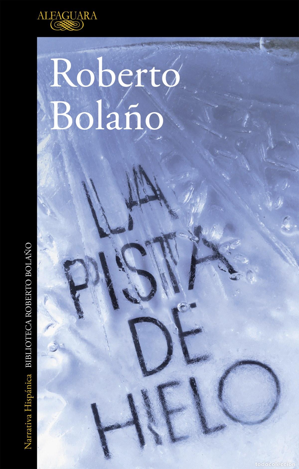 Libros: LA PISTA DE HIELO - BOLA&Ntilde;O, ROBERTO - Foto 1