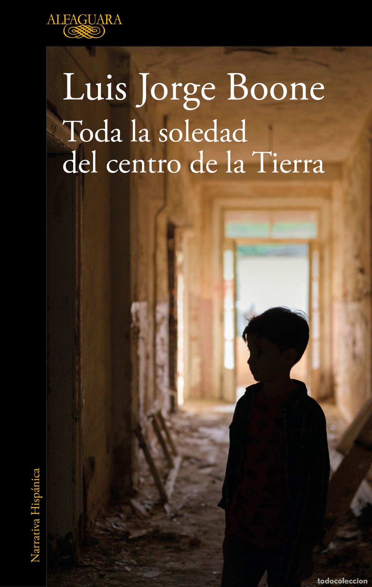 Libros: TODA LA SOLEDAD DEL CENTRO DE LA TIERRA (MAPA DE LAS LENGUAS) - BOONE, LUIS JORGE - Foto 1