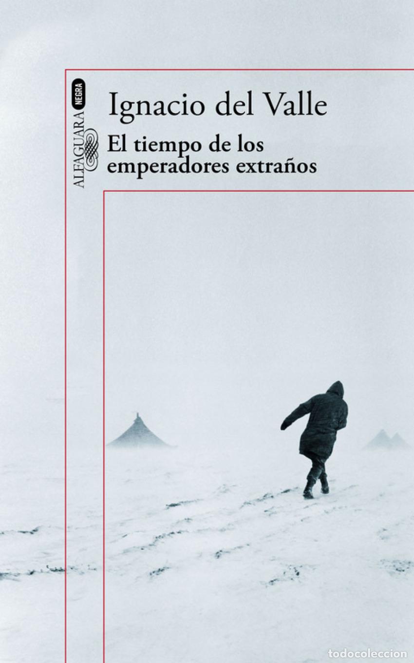 Libros: EL TIEMPO DE LOS EMPERADORES EXTRA&Ntilde;OS - DEL VALLE, IGNACIO - Foto 1