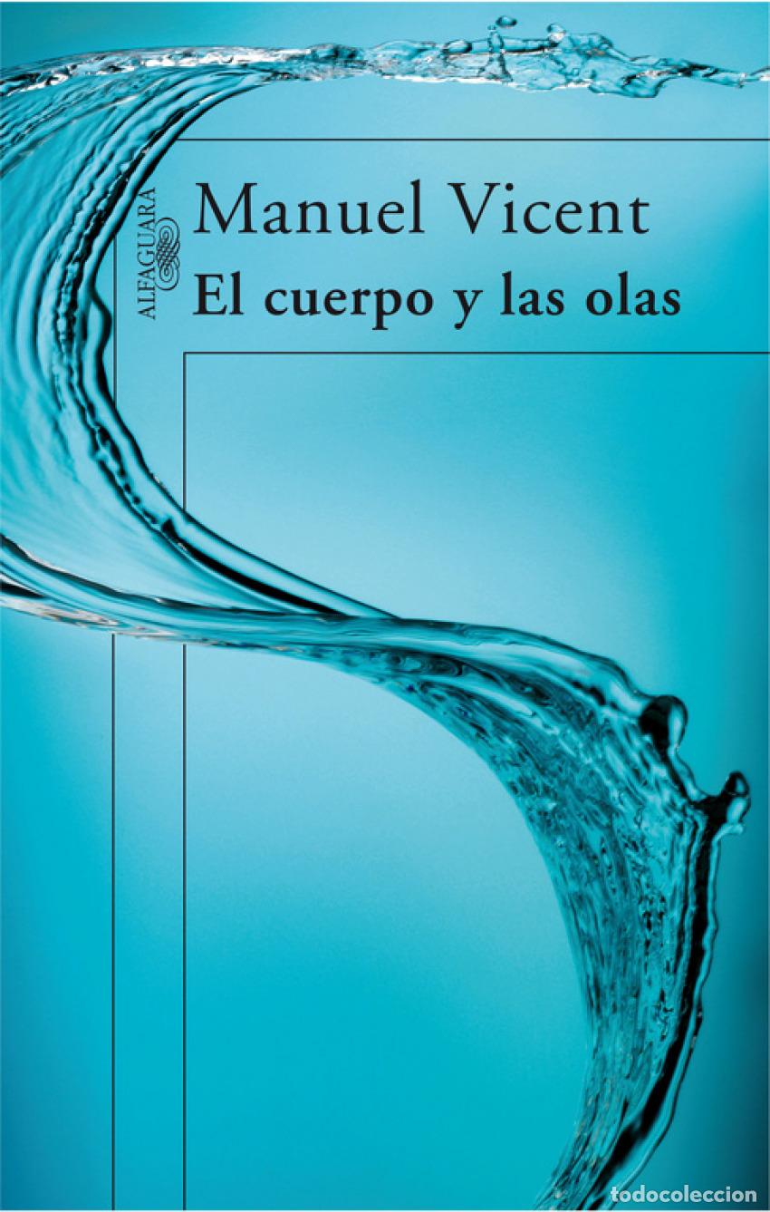 Libros: EL CUERPO Y LAS OLAS - VICENT, MANUEL - Foto 1
