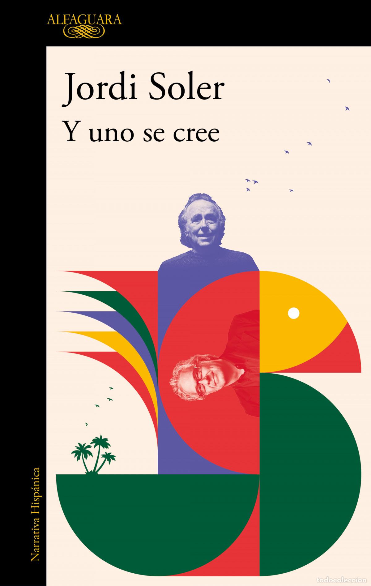 Libros: Y UNO SE CREE - SOLER, JORDI - Foto 1