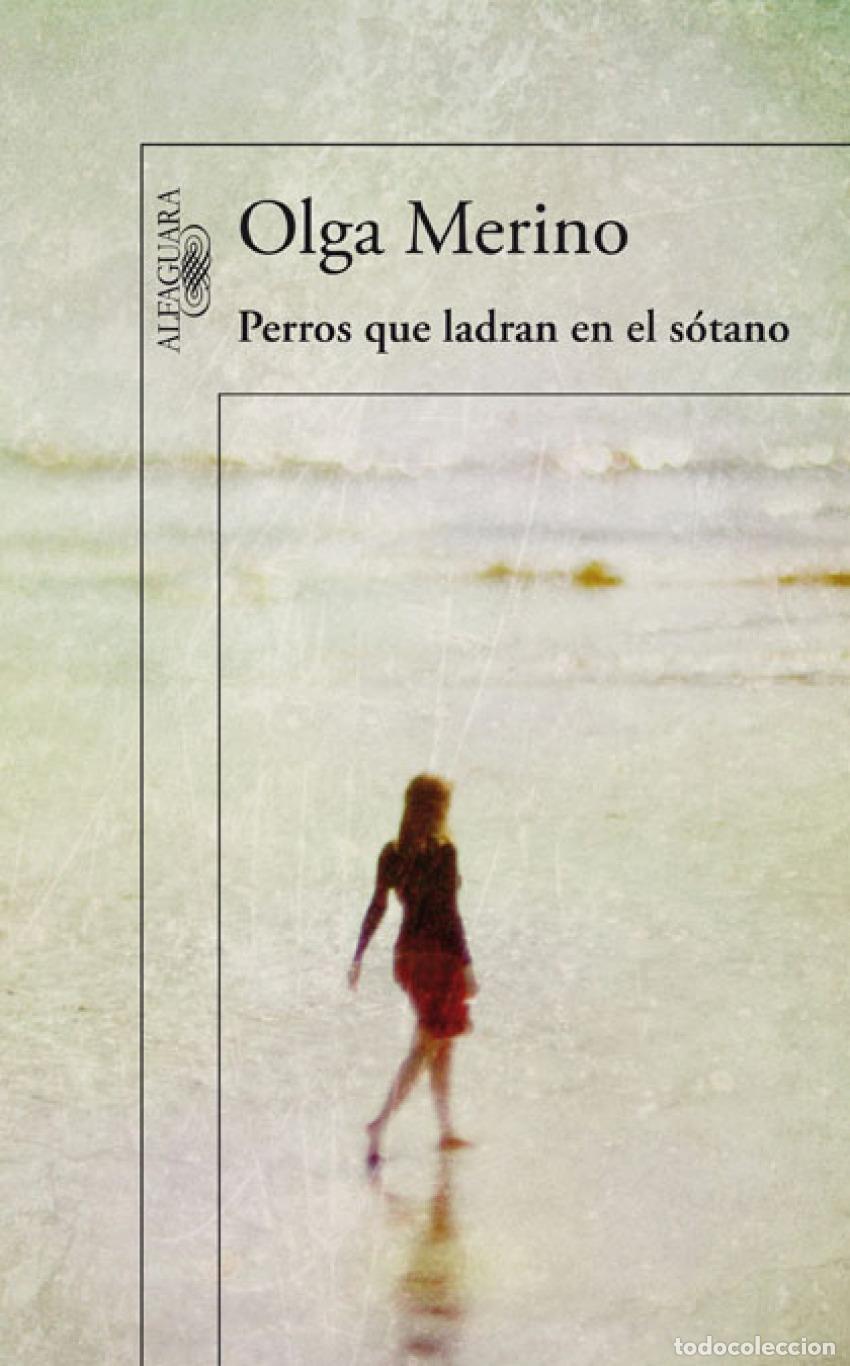 Libros: PERROS QUE LADRAN EN EL S&Oacute;TANO - MERINO, OLGA - Foto 1