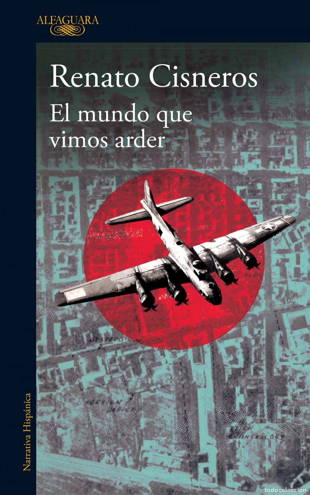 Libros: MUNDO QUE VIMOS ARDER, EL - CISNEROS, RENATO - Foto 1