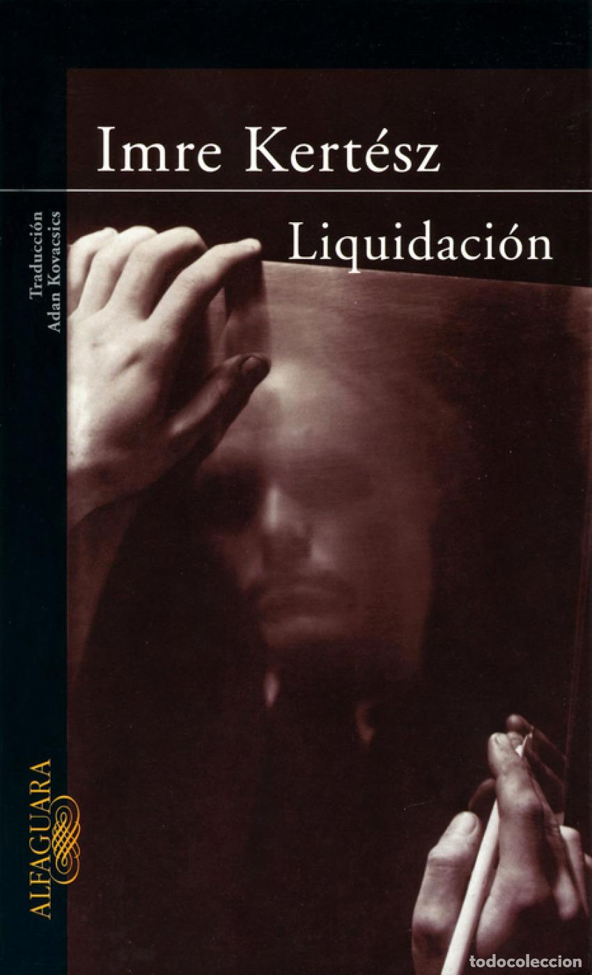 Libros: LIQUIDACION - KERTESZ, IMRE - Foto 1
