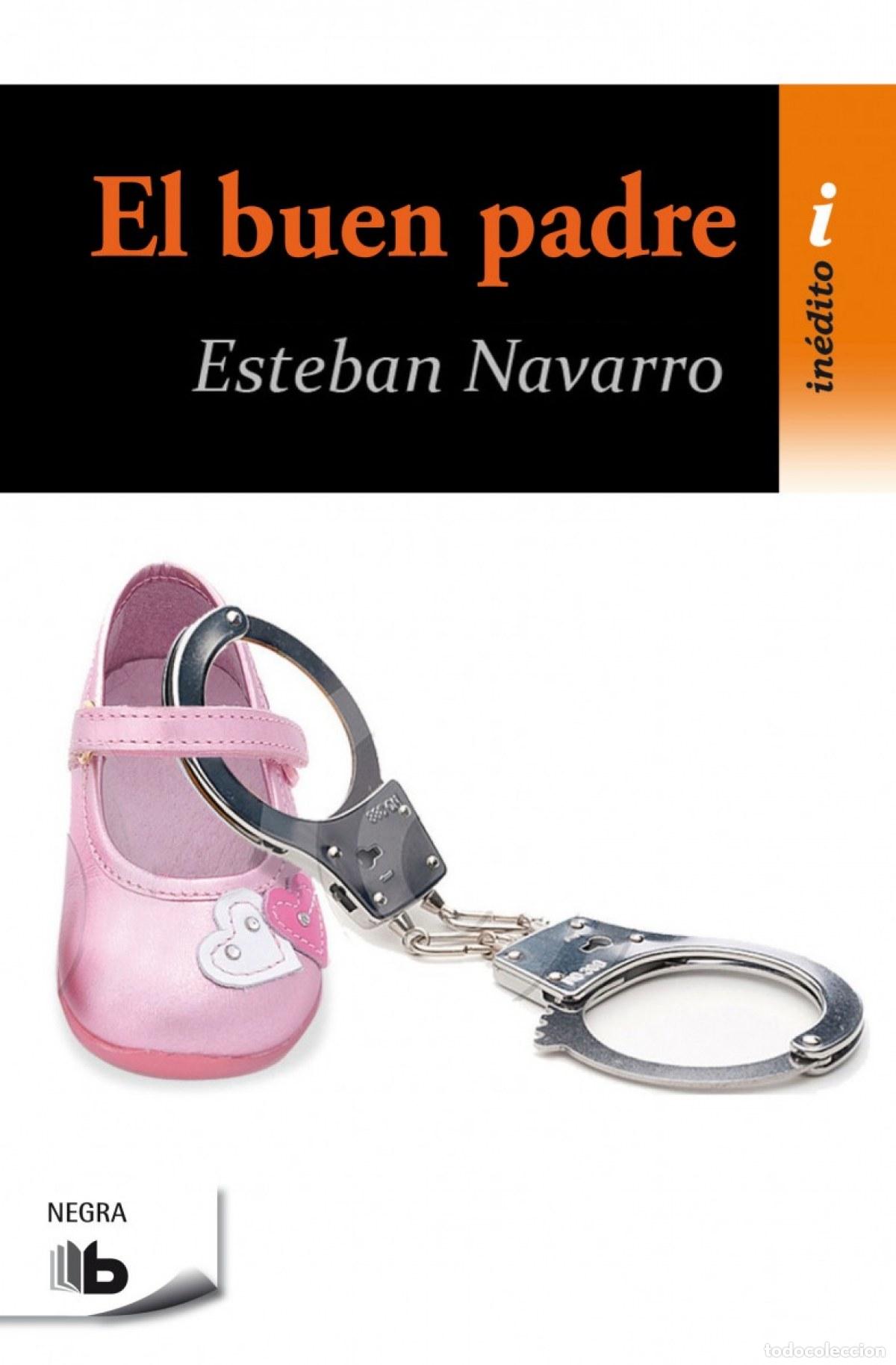 Libros: EL BUEN PADRE - NAVARRO, ESTEBAN - Foto 1