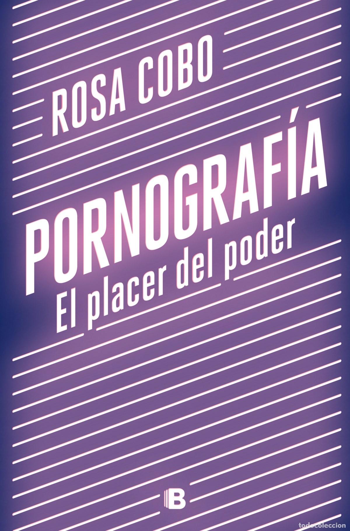 Libros: PORNOGRAF&Iacute;A. EL PLACER DEL PODER - COBO, ROSA - Foto 1