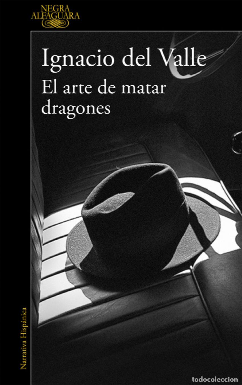 Libros: EL ARTE DE MATAR DRAGONES - DEL VALLE, IGNACIO - Foto 1