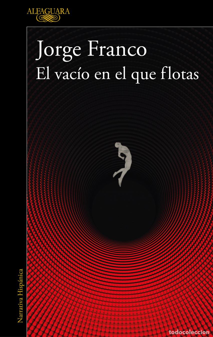 Libros: EL VAC&Iacute;O EN EL QUE FLOTAS - FRANCO, JORGE - Foto 1
