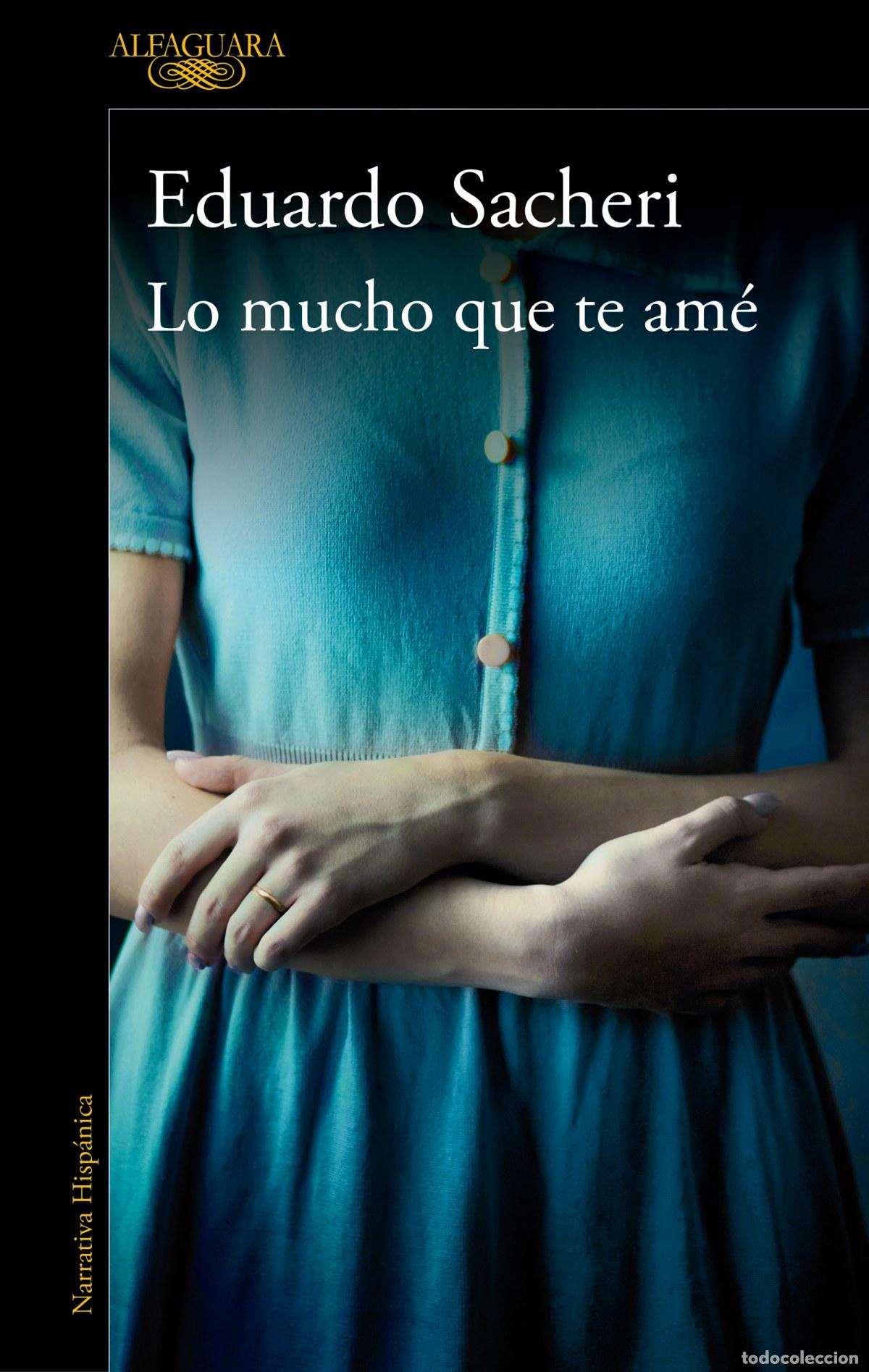 Libros: LO MUCHO QUE TE AM&Eacute; - SACHERI, EDUARDO - Foto 1